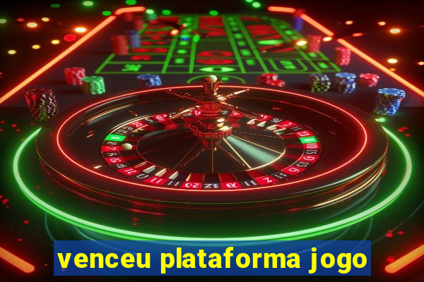 venceu plataforma jogo